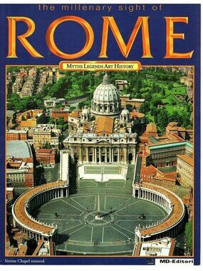 The Millenary Sight of Rome  Myths, Legends, Art, History Travel Guide
